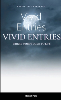 Paperback Vivid Entries: Where Words Come to Life Book