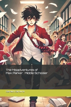 Paperback The Misadventures of Max Parker: Middle Schooler Book
