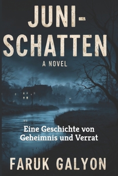 Juni-Schatten: Eine Geschichte von Geheimnis und Verrat (German Edition)