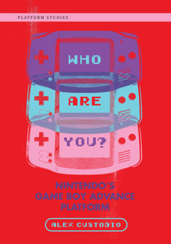 Hardcover Who Are You?: Nintendo's Game Boy Advance Platform Book