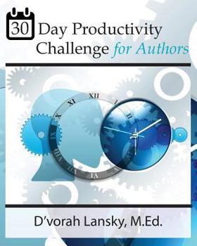 Paperback 30-Day Productivity Challenge for Authors: Become More Productive in 5 Minutes a Day Book