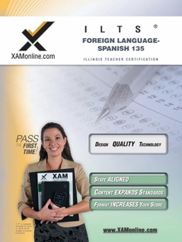 Paperback Ilts Foreign Language: Spanish 135 Teacher Certification Test Prep Study Guide Book