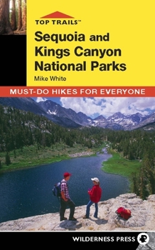 Paperback Top Trails: Sequoia and Kings Canyon: Must-Do Hikes for Everyone Book