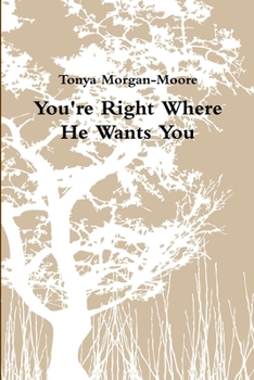 Paperback You're Right Where He Wants You Book