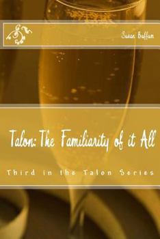 Paperback Talon; The Familiarity of it All: Third in the Talon Series Book