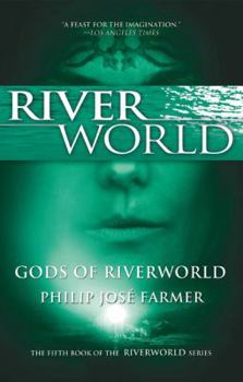 The Gods of Riverworld - Book #5 of the Riverworld