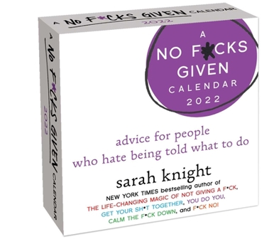 Calendar A No F*cks Given 2022 Day-To-Day Calendar: Advice for People Who Hate Being Told What to Do Book