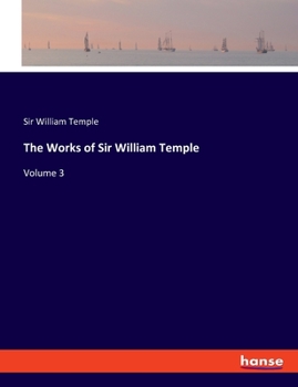 Paperback The Works of Sir William Temple: Volume 3 Book