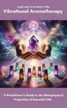 Paperback Vibrational Aromatherapy: A Practitioner's Guide to the Metaphysical Properties of Essential Oils Book