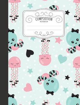 Paperback Composition Notebook: Magical Wide Ruled Comp Books for School - Kawaii Jellyfish Octopus Book