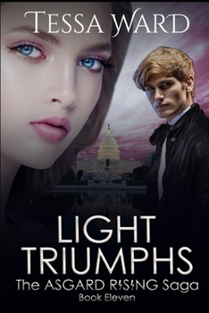 Light Triumphs - Book #11 of the Asgard Rising Saga
