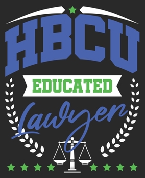 Paperback HBCU Educated Lawyer: Law New Black College African American Alumni Composition Notebook 100 Wide Ruled Pages Journal Diary Book