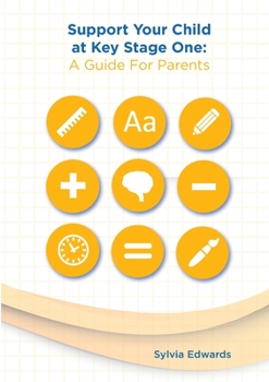 Paperback Support Your Child at Key Stage One: A Guide For Parents Book
