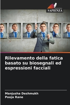 Paperback Rilevamento della fatica basato su biosegnali ed espressioni facciali [Italian] Book