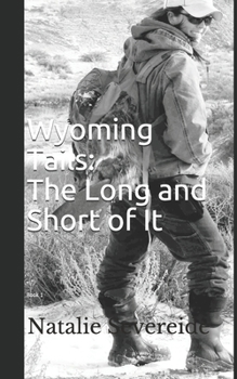 Paperback Wyoming Tails: The Long and Short of It: Book 1 Book