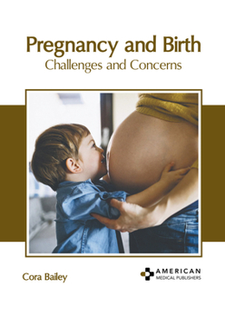 Hardcover Pregnancy and Birth: Challenges and Concerns Book