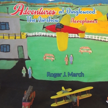 Paperback Adventures at Dinglewood: The Airshow Aeroplanes Book