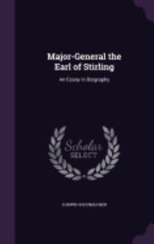 Hardcover Major-General the Earl of Stirling: An Essay in Biography Book