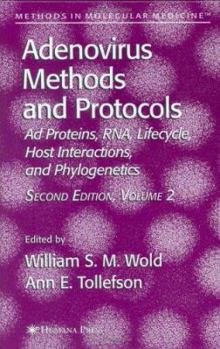 Hardcover Adenovirus Methods and Protocols: Volume 2: AD Proteins and Rna, Lifecycle and Host Interactions, and Phyologenetics Book