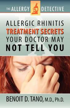 Paperback The Allergy Detective: Allergic Rhinitis Treatment Secrets Your Doctor May Not Tell You Book