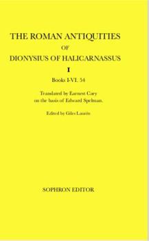 The Roman Antiquities of Dionysius of Halicarnassus: Volume I - Book #1 of the Roman Antiquities