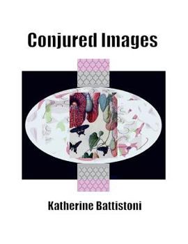 Paperback Conjured Images: Inspired by the Eye Behind the Camera Book