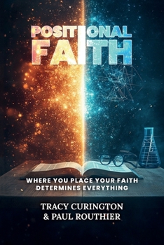 Paperback POSITIONAL FAITH: Where You Place Your Faith Determines Everything Book