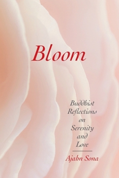 Paperback Bloom: Buddhist Reflections on Serenity and Love Book