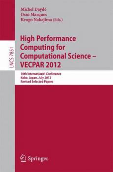Paperback High Performance Computing for Computational Science - Vecpar 2012: 10th International Conference, Kope, Japan, July 17-20, 2012, Revised Selected Pap Book