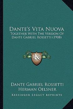 Paperback Dante's Vita Nuova: Together With The Version Of Dante Gabriel Rossetti (1908) Book