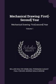 Paperback Mechanical Drawing: First[-Second] Year: Mechanical Drawing: First[-second] Year; Volume 1 Book