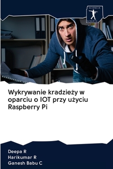 Paperback Wykrywanie kradzie&#380;y w oparciu o IOT przy u&#380;yciu Raspberry Pi [Polish] Book