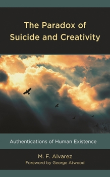 The Paradox of Suicide and Creativity: Authentications of Human Existence