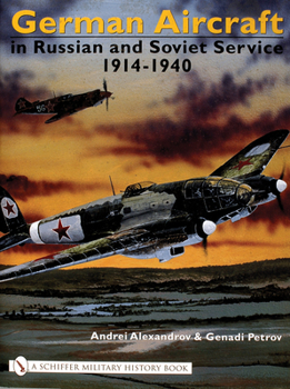 Hardcover German Aircraft in Russian and Soviet Service 1914-1951: Vol. 1: 1914-1940 Book