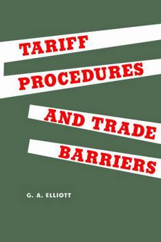 Tariff Procedures and Trade Barriers: A Study of Indirect Protection in Canada and the United States