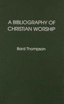 Hardcover A Bibliography of Christian Worship Book