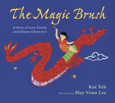 Hardcover The Magic Brush: A Story of Love, Family, and Chinese Characters Book