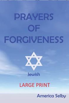 Paperback Prayers For Forgiveness- JUDAISM (LARGE PRINT BOOK) (18 font): Jewish Prayer Book