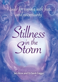Paperback Stillness In The Storm - 7 Tools For Coping with fear and uncertainty Book