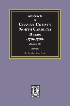 Paperback Craven County, North Carolina Deeds, 1761-1766. (Volume #4) Book
