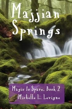 Paperback Majjian Springs: A tale of fractured fairytales and quests and the triumph of true love. Book