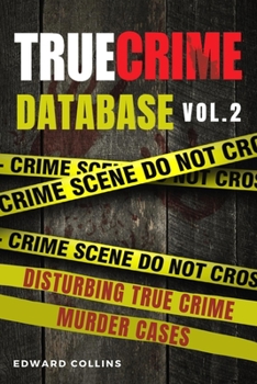 Paperback True Crime Database (Vol. 2): Disturbing True Crime Murder Cases Book