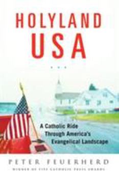 Paperback Holyland USA: A Catholic Ride Through America's Evangelical Landscape Book