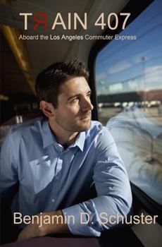 Paperback Train 407: Aboard the Los Angeles Commuter Express Book