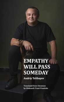 Empathy Will Pass Someday: In English and Ukrainian