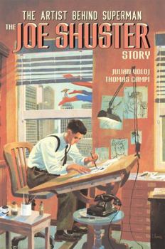 Hardcover The Joe Shuster Story: The Artist Behind Superman Book