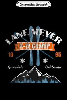Paperback Composition Notebook: Lane Meyer K-12 Ski Champ Journal/Notebook Blank Lined Ruled 6x9 100 Pages Book