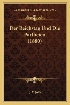 Paperback Der Reichstag Und Die Partheien (1880) [German] Book