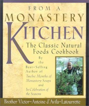 Paperback From a Monastery Kitchen: The Classic Natural Foods Cookbook Book