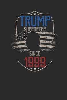 Trump Supporter Since 1999: Graph Paper Notebook – Birthday Gift Idea For Women And Men